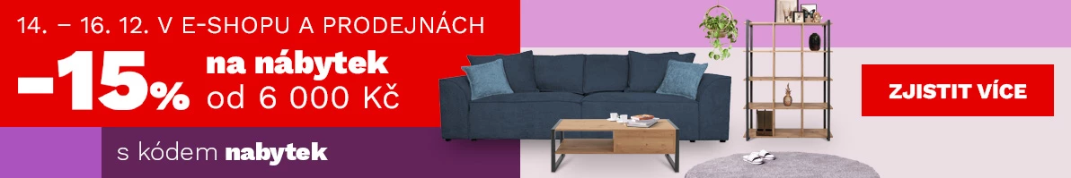 15 % nábytek nad 6000,- 200€ 14-16-12-2025
