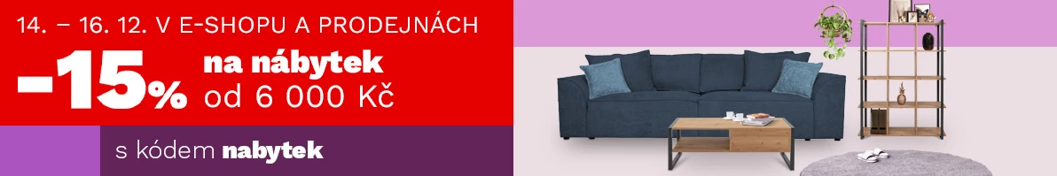 15 % nábytek nad 6000,- 200€ 14-16-12-2025