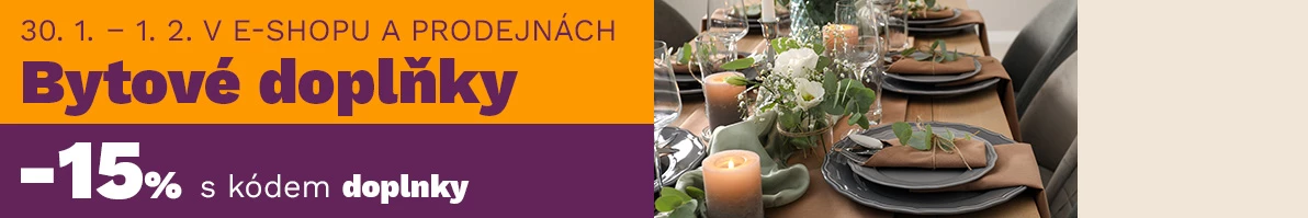 15 % na bytové doplňky 30.1. - 1.2.2026