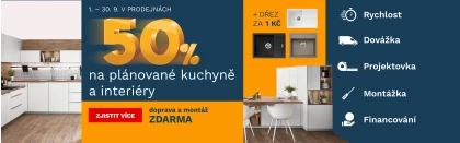 50 % na plánované kuchyně a interiér + DM zdarma + dřez za 1Kč/1€ 1.-30.9.2026