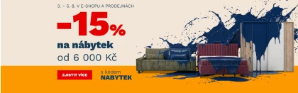 15% na NÁBYTEK od 6000Kč/200€ 3.8.- 5.8. 2026