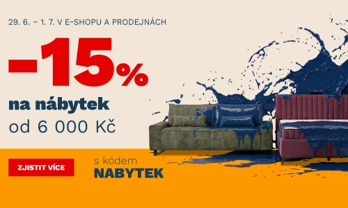 15 % nábytek nad 6000,- 200€ 29.6. - 1-7-2026