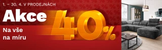 40 % NA VŠECHEN NÁBYTEK NA MÍRU