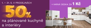 50 % NA PLÁNOVANÉ KUCHYNĚ A INTERIÉRY + VARNÁ DESKA ZA 1 KČ