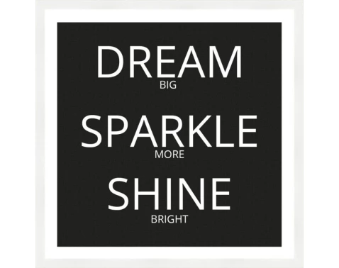 Levně Rámovaný obraz Dream, sparkle, shine, 40x40 cm